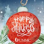 UMMC Wishes Happy, Healthy Holidays to All UMMC Wishes Happy, Healthy Holidays to All