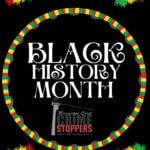 Crime Stoppers seeks community engagement for Black History Month Crime Stoppers seeks community engagement for Black History Month