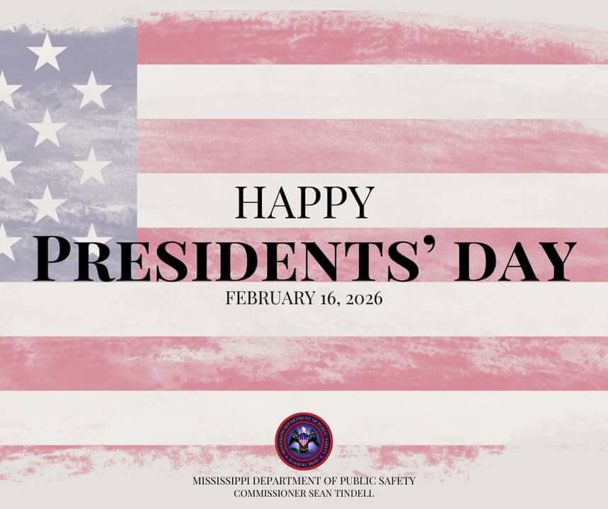 Mississippi Department of Public Safety wishes safe Presidents Day