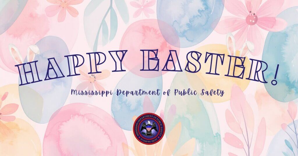 Mississippi Department of Public Safety wishes residents Happy Easter