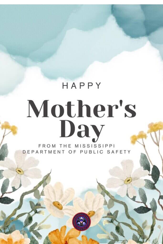 Mississippi Department of Public Safety wishes residents Happy Mother's Day