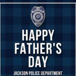 Jackson Police Department honors fathers on Father's Day Jackson Police Department honors fathers on Father's Day
