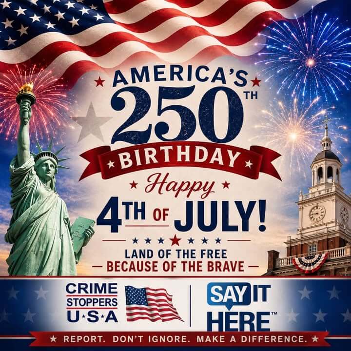 Crime Stoppers USA celebrates nation's 250th Independence Day