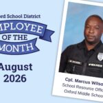 Oxford School District names Cpl. Marcus Wilson August employee of month Oxford School District names Cpl. Marcus Wilson August employee of month