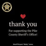 Pike County Sheriff's Office posts thank-you message Pike County Sheriff's Office posts thank-you message